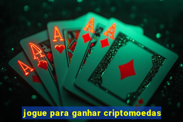 jogue para ganhar criptomoedas